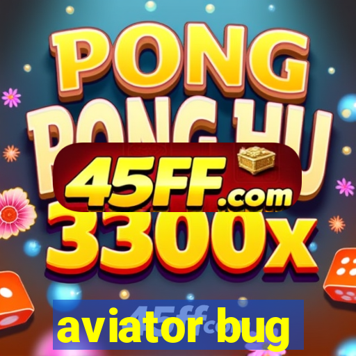 aviator bug